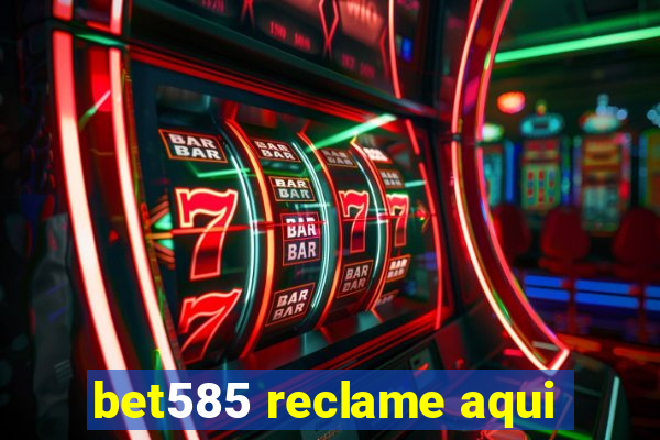 bet585 reclame aqui